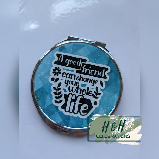 A Good Friend Can Change Your Whole Life Compact Mirror