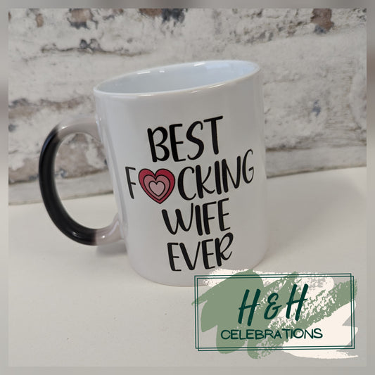 Best F*cking Wife Ever Colour Changing Ceramic Mug