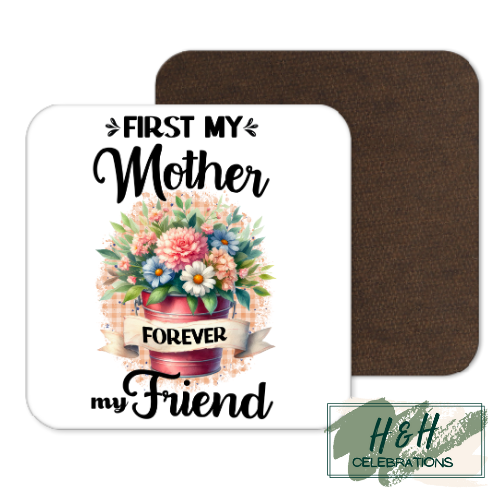 First My Mother Forever My Friend MDF Coaster