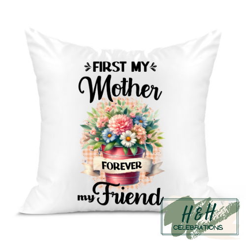 First My Mother Forever My Friend Cushion