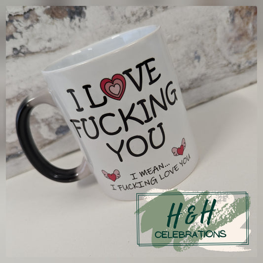 I Love F*cking You Colour Changing Ceramic Mug