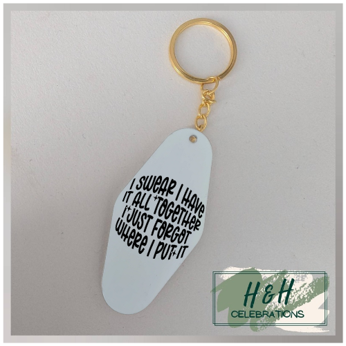 I Swear I Have It All Together I Just Forgot Where I Put It Motel/Hotel Keyring