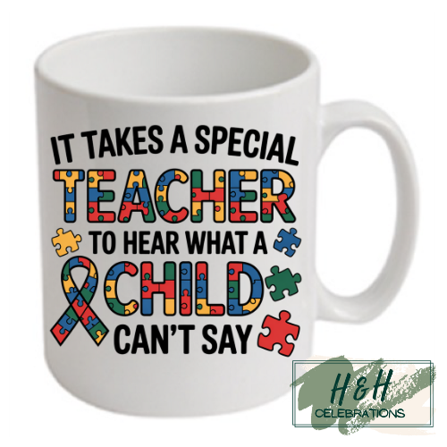 It Takes A Special Teacher To Hear What A Child Can't Say Ceramic Mug