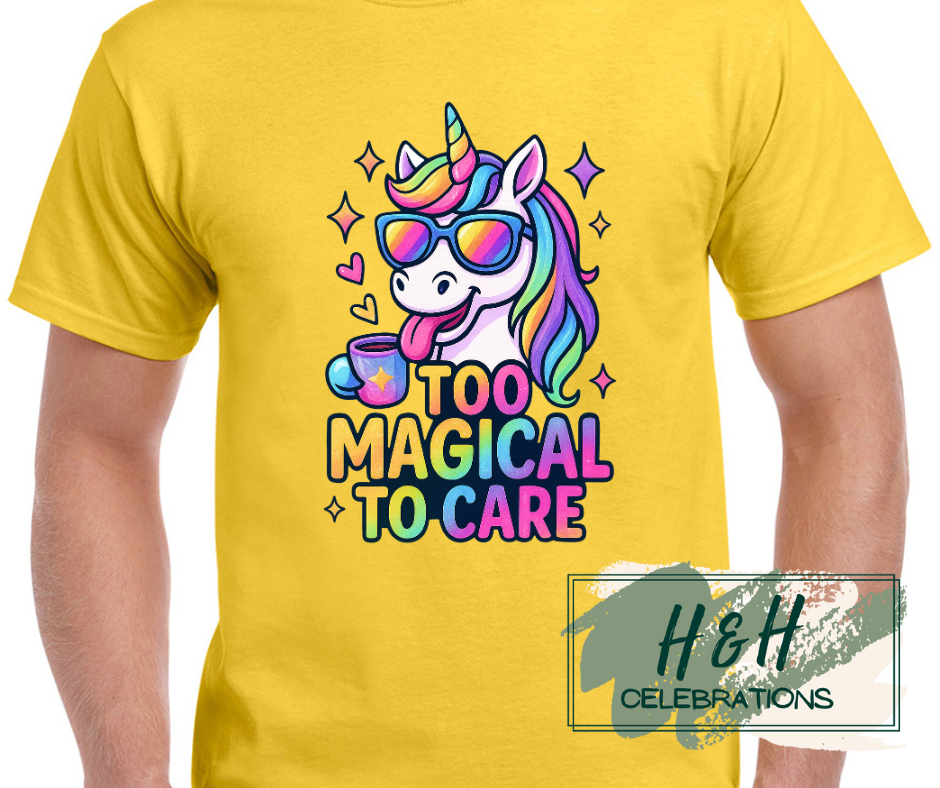 Womens Too Magical To Care T-Shirt - 13 Colours