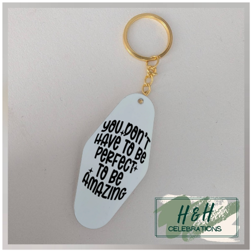 You Don't Have To Be Perfect To Be Amazing Motel/Hotel Keyring