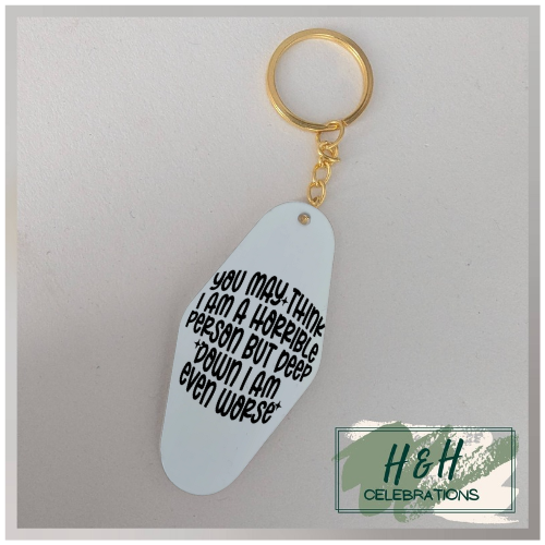 You May Think I Am A Horrible Person But Deep Down I Am Even Worse Motel/Hotel Keyring