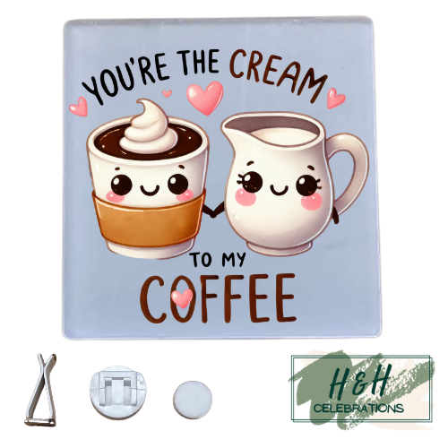 You're The Cream To My Coffee Acrylic Car Vent Air Freshener