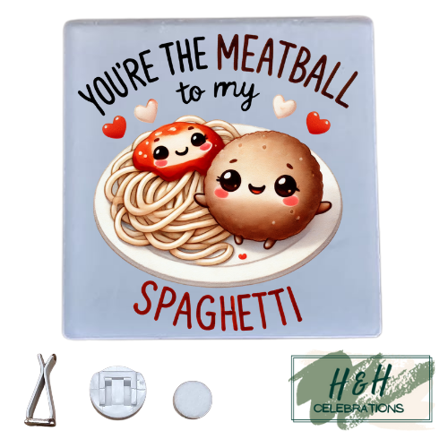 You're The Meatballs To My Spagetti Acrylic Car Vent Air Freshener