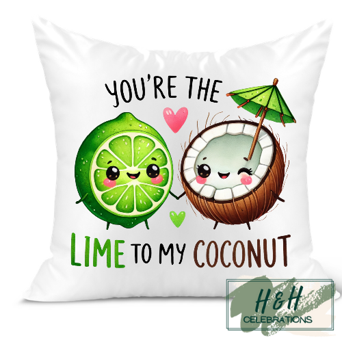 You're The Lime To My Coconut Cushion
