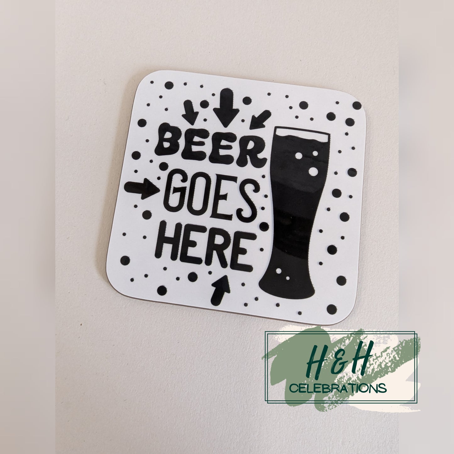 Beer Goes Here Black And White MDF Coaster