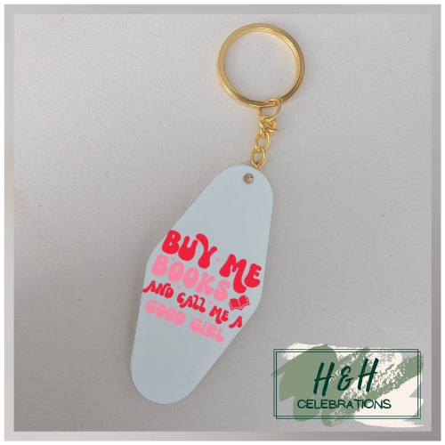Buy Me Books And Call Me A Good Girl Motel/Hotel Keyring