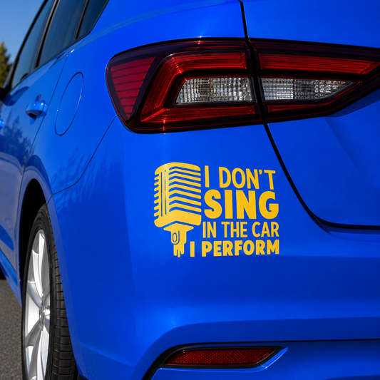 I Don't Sing In The Car I Preform Decal Sticker