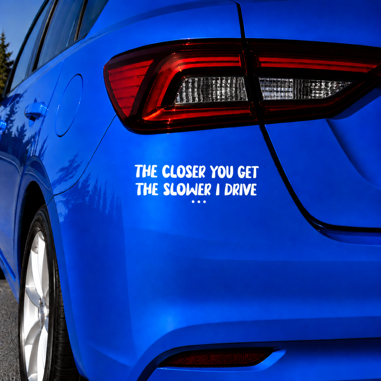 The Closer You Get The Slower I Go... Car Decal Sticker