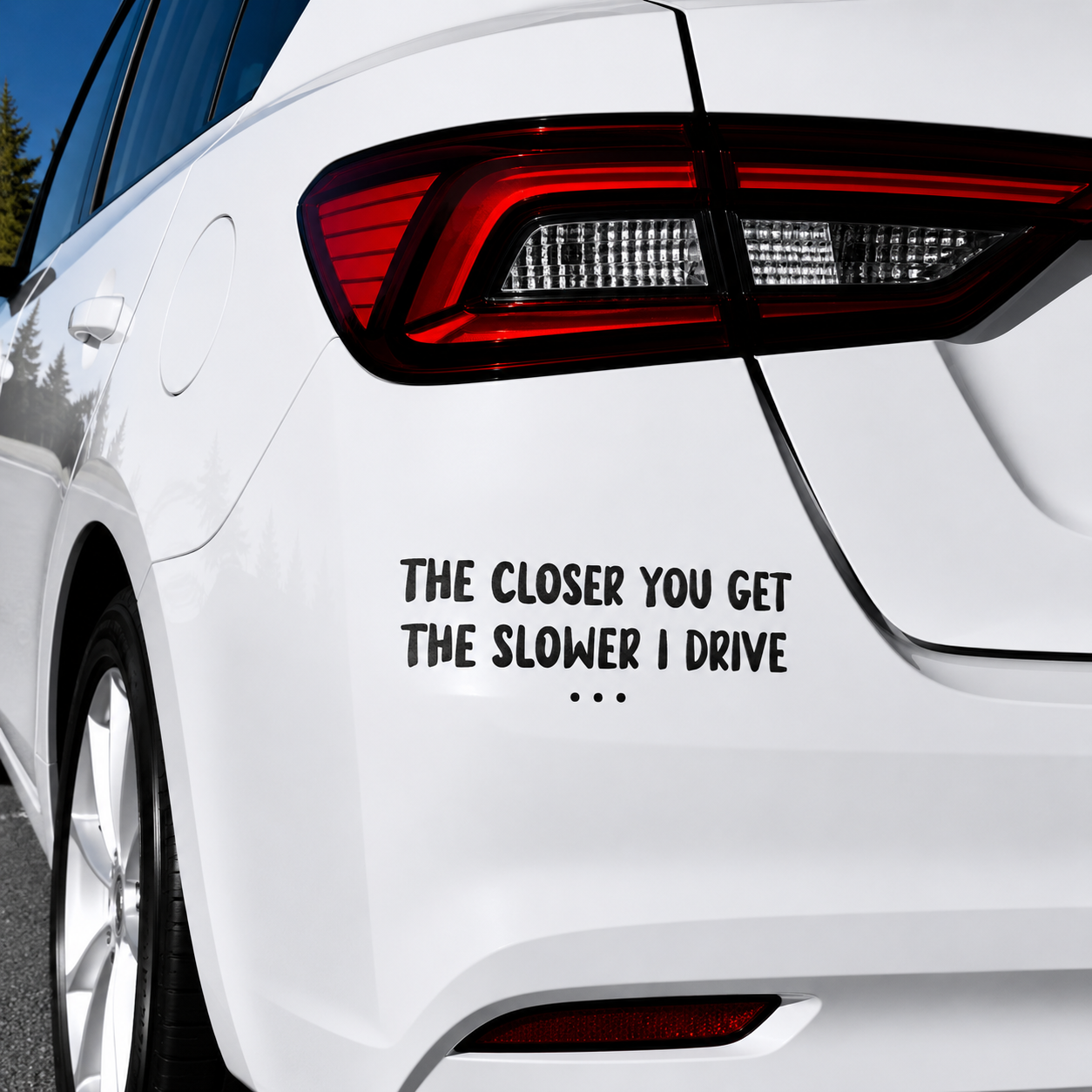 The Closer You Get The Slower I Go... Car Decal Sticker