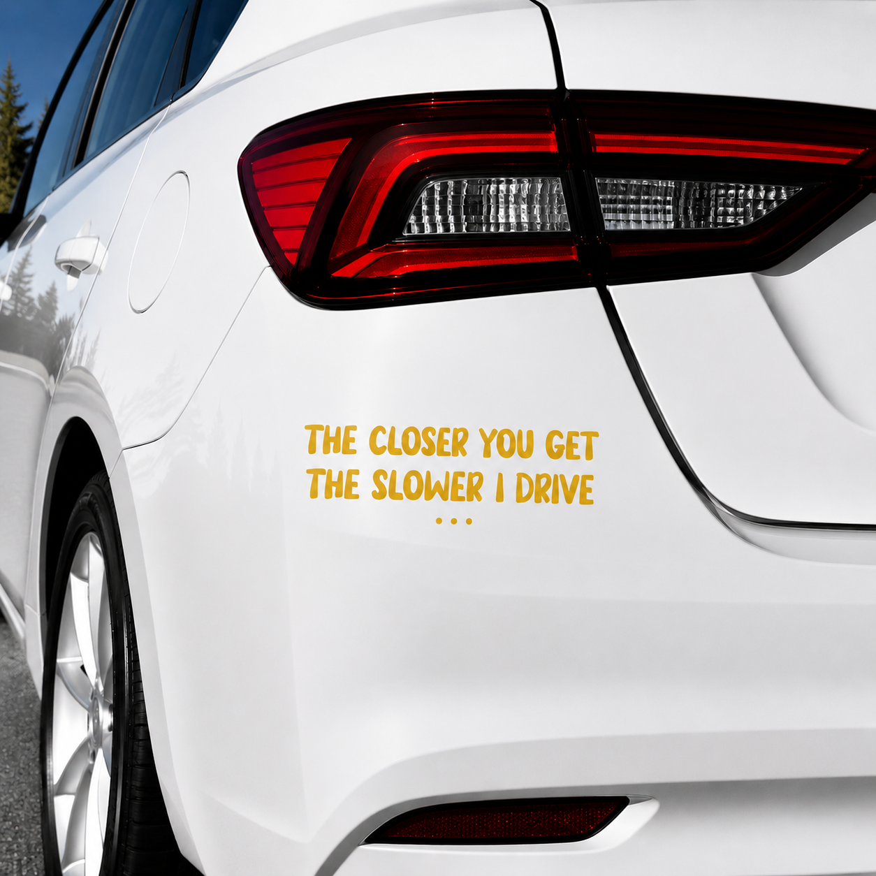 The Closer You Get The Slower I Go... Car Decal Sticker