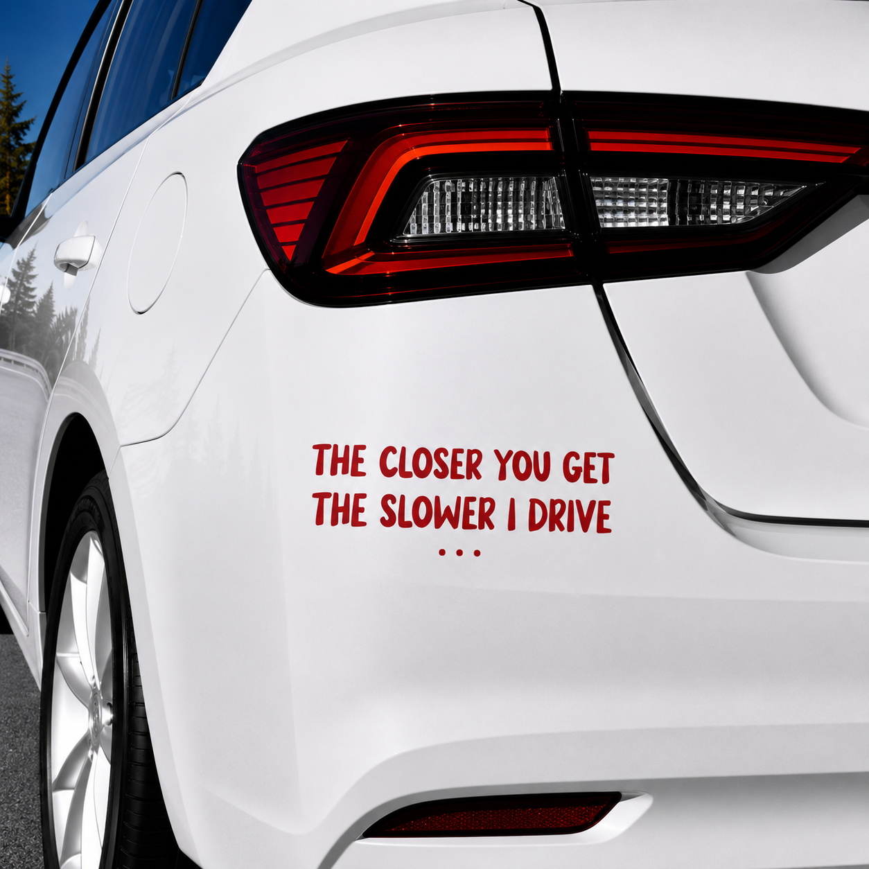 The Closer You Get The Slower I Go... Car Decal Sticker