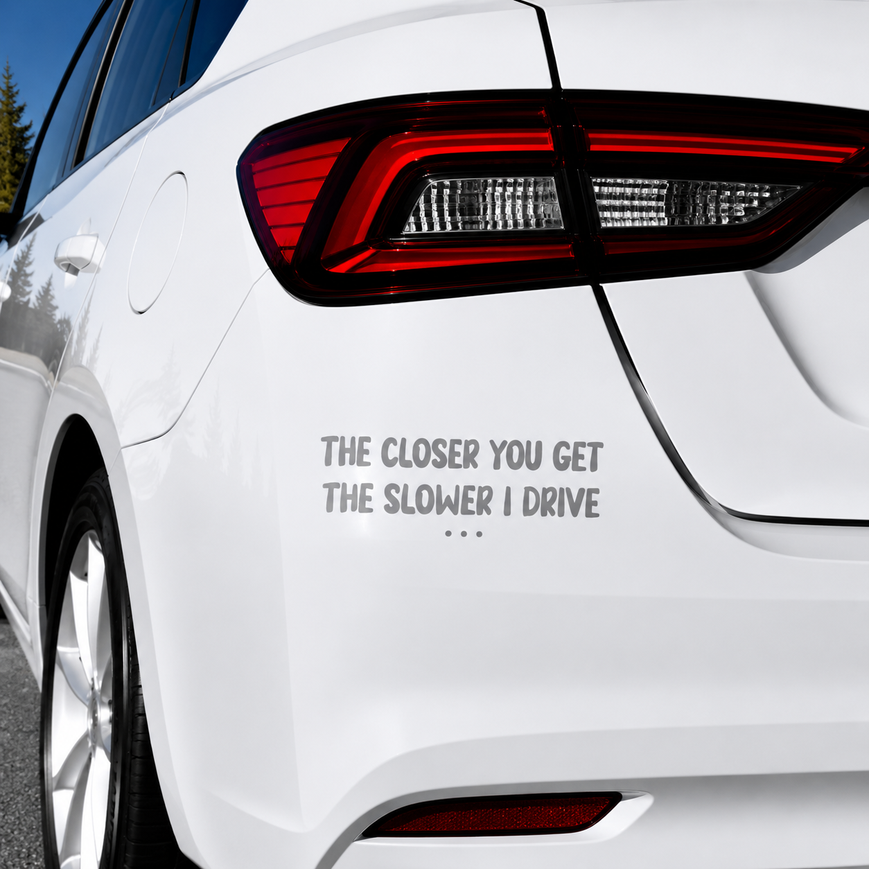 The Closer You Get The Slower I Go... Car Decal Sticker
