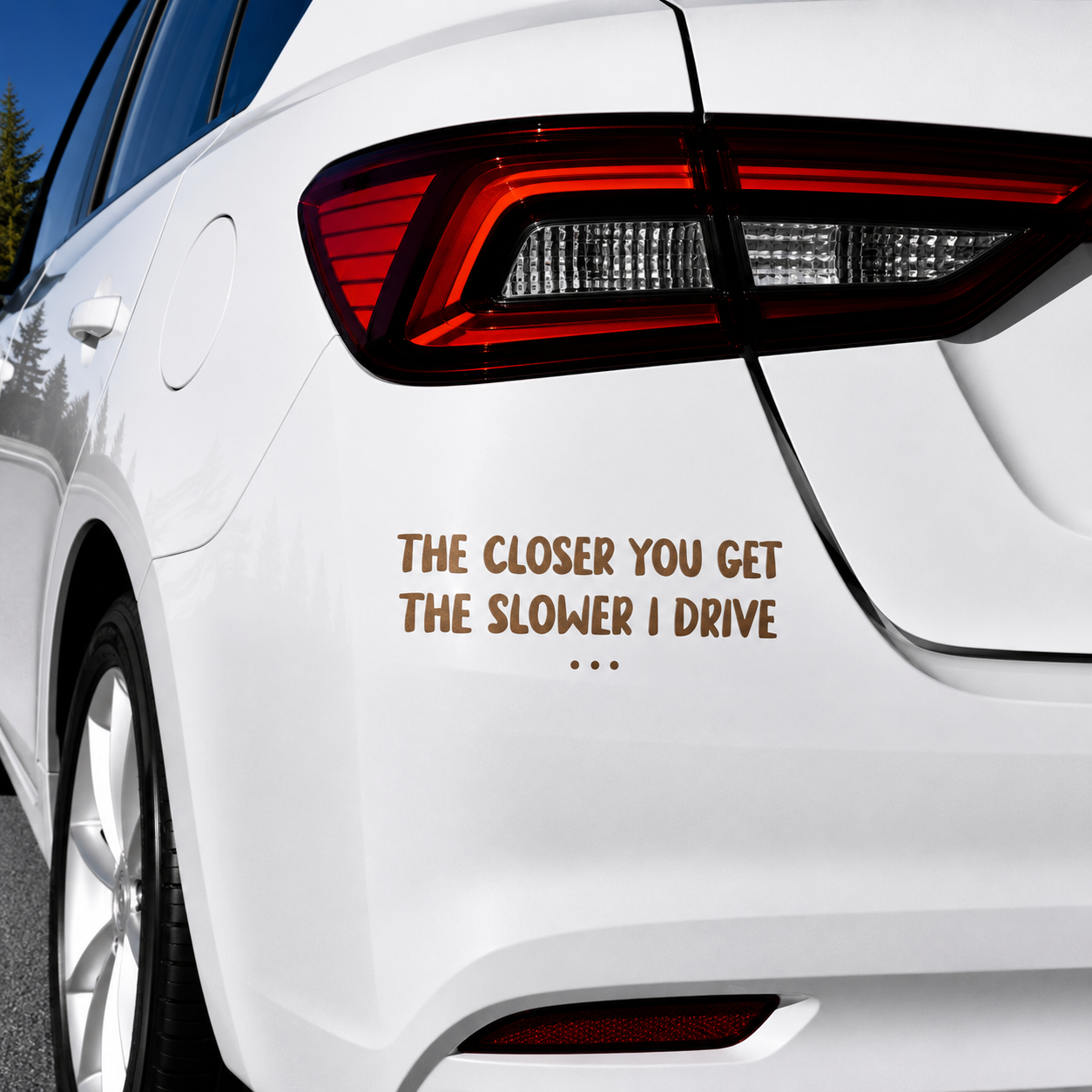 The Closer You Get The Slower I Go... Car Decal Sticker