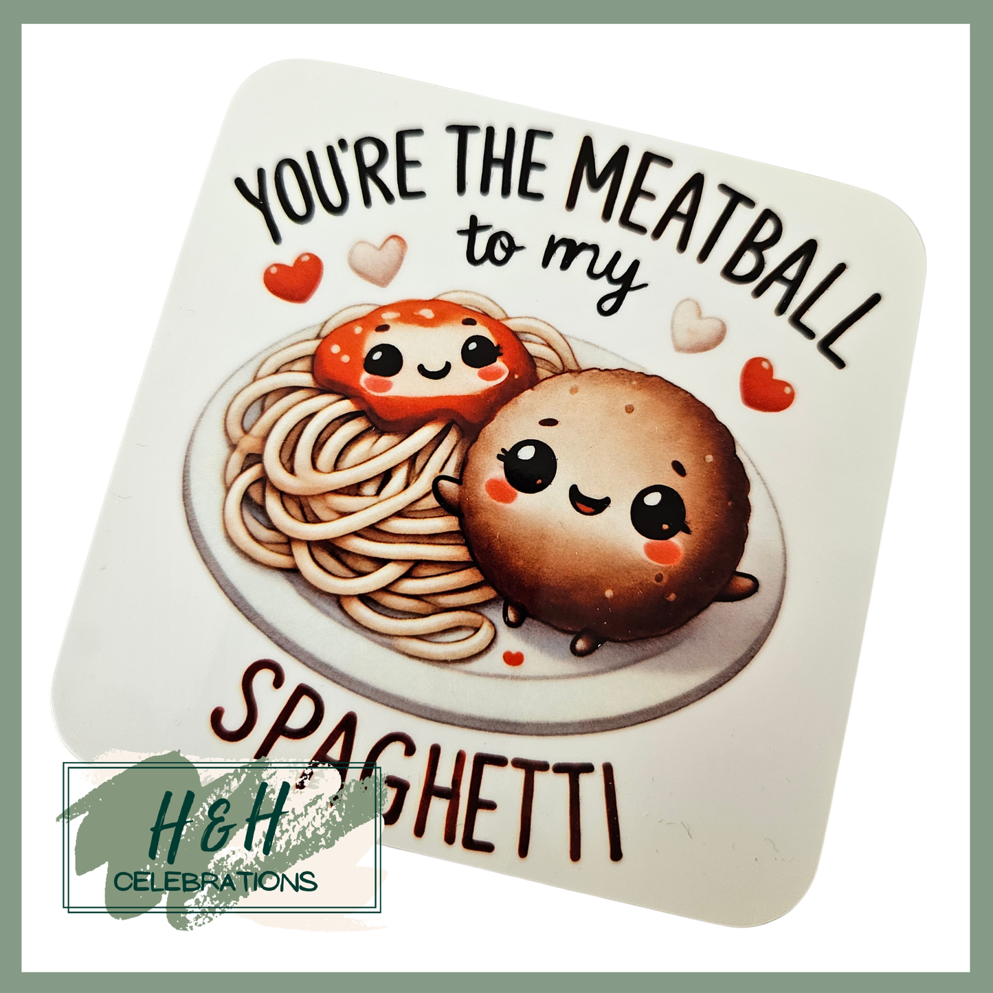 You're The Meatball To My Spaghetti MDF Coaster