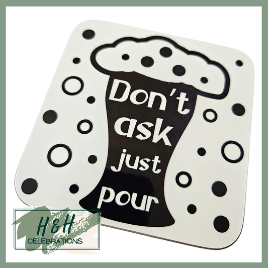 Don't Ask Just Pour MDF Coaster