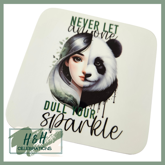Never Let Anyone Dull Your Sparkle Panda MDF Coaster
