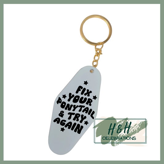 Fix Your Ponytail & Try Again  Motel/Hotel Keyring