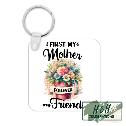 First My Mother Forever My Friend MDF Keyring