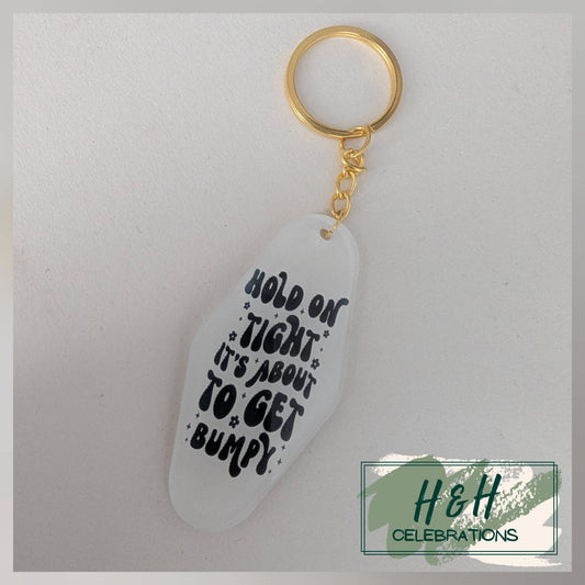 Hold On Tight It's About To Get Bumpy Motel/Hotel Keyring