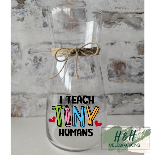 I Teach Tiny Humans Glass Vase