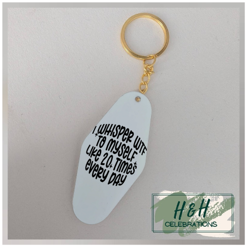 I Whisper WTF To Myself Like 20 Times Every Day Motel/Hotel Keyring