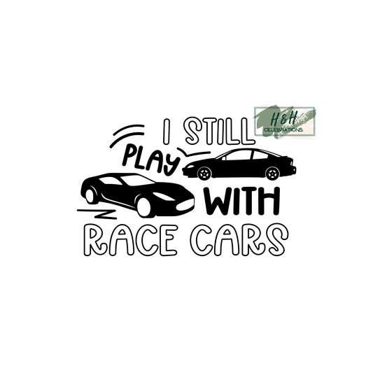 I Still Play With Race Cars Decal Sticker