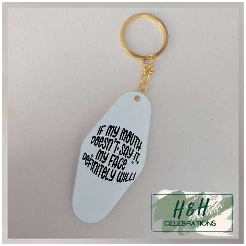 If My Mouth Doesn't Say It, My Face Definitely Will! Motel/Hotel Keyring