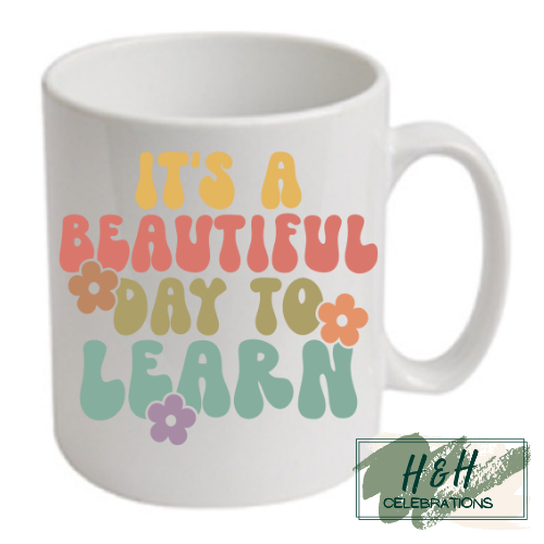 It's A Beautiful Day To Learn Ceramic Mug