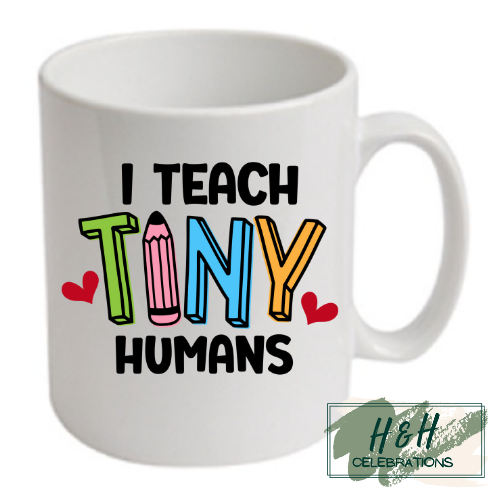 I Teach Tiny Humans Ceramic Mug