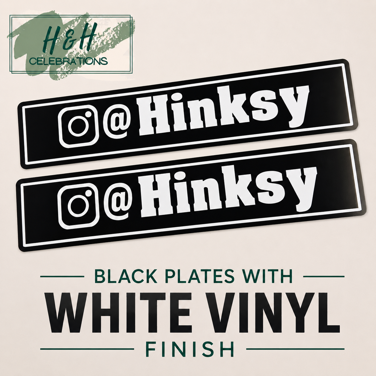 Two black plates with white vinyl finish featuring the Instagram handle @Hinsky on a beige background.