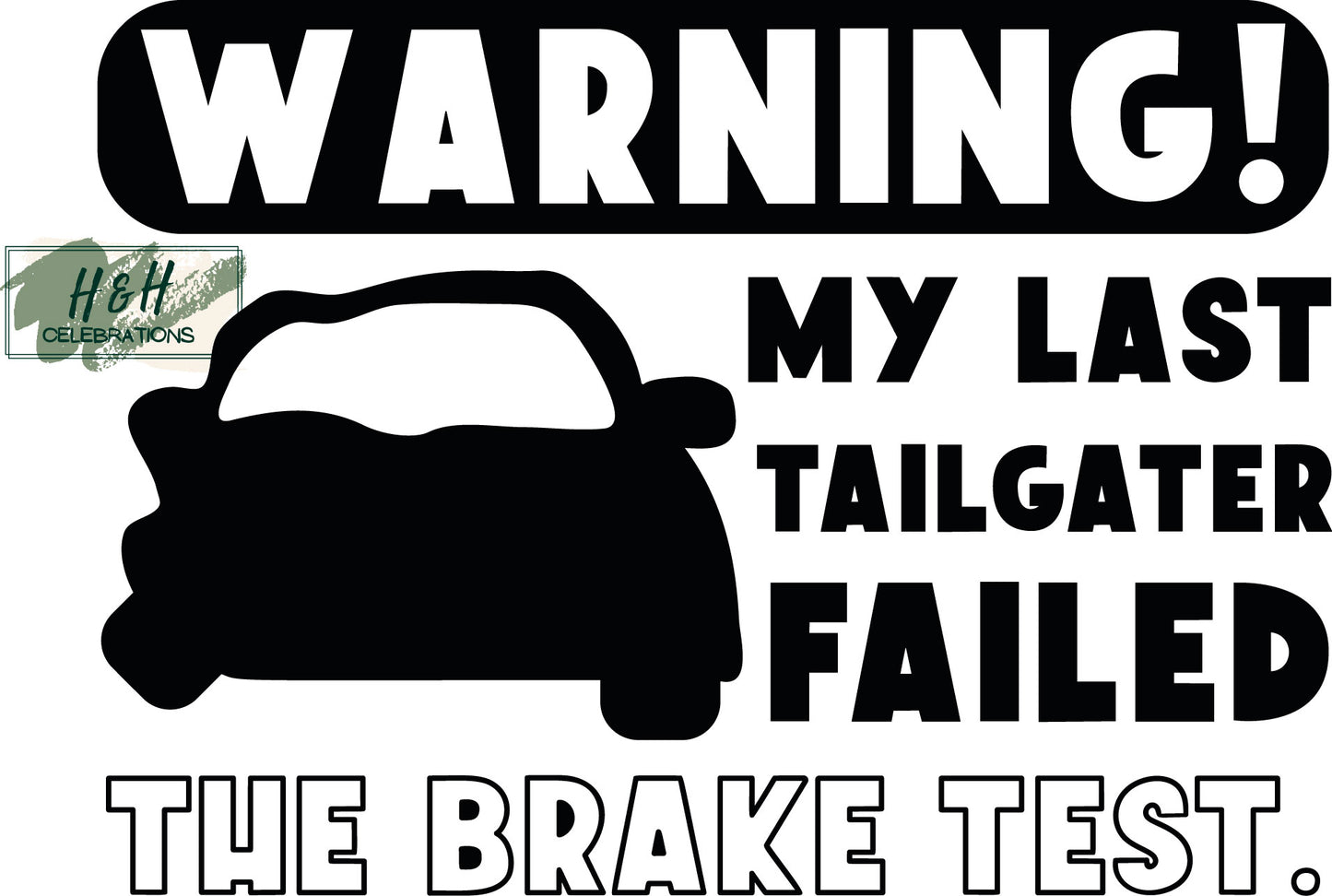 Warning My Last Tailgater Failed The Brake Test Decal Sticker