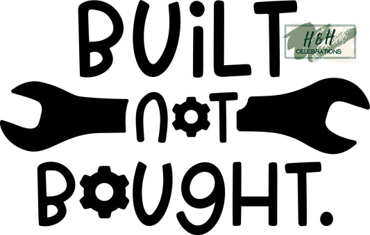 Built Not Bought Decal Sticker