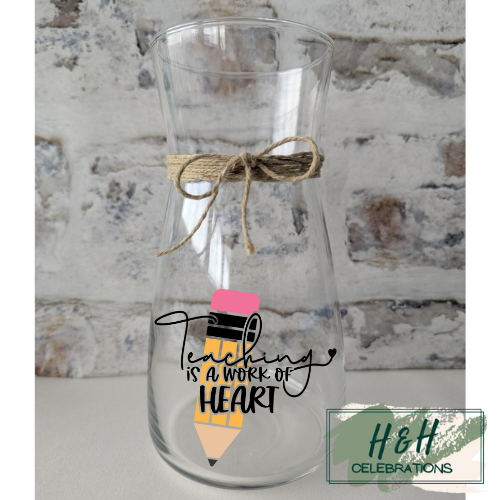 Teaching Is A Work Of Heart Glass Vase