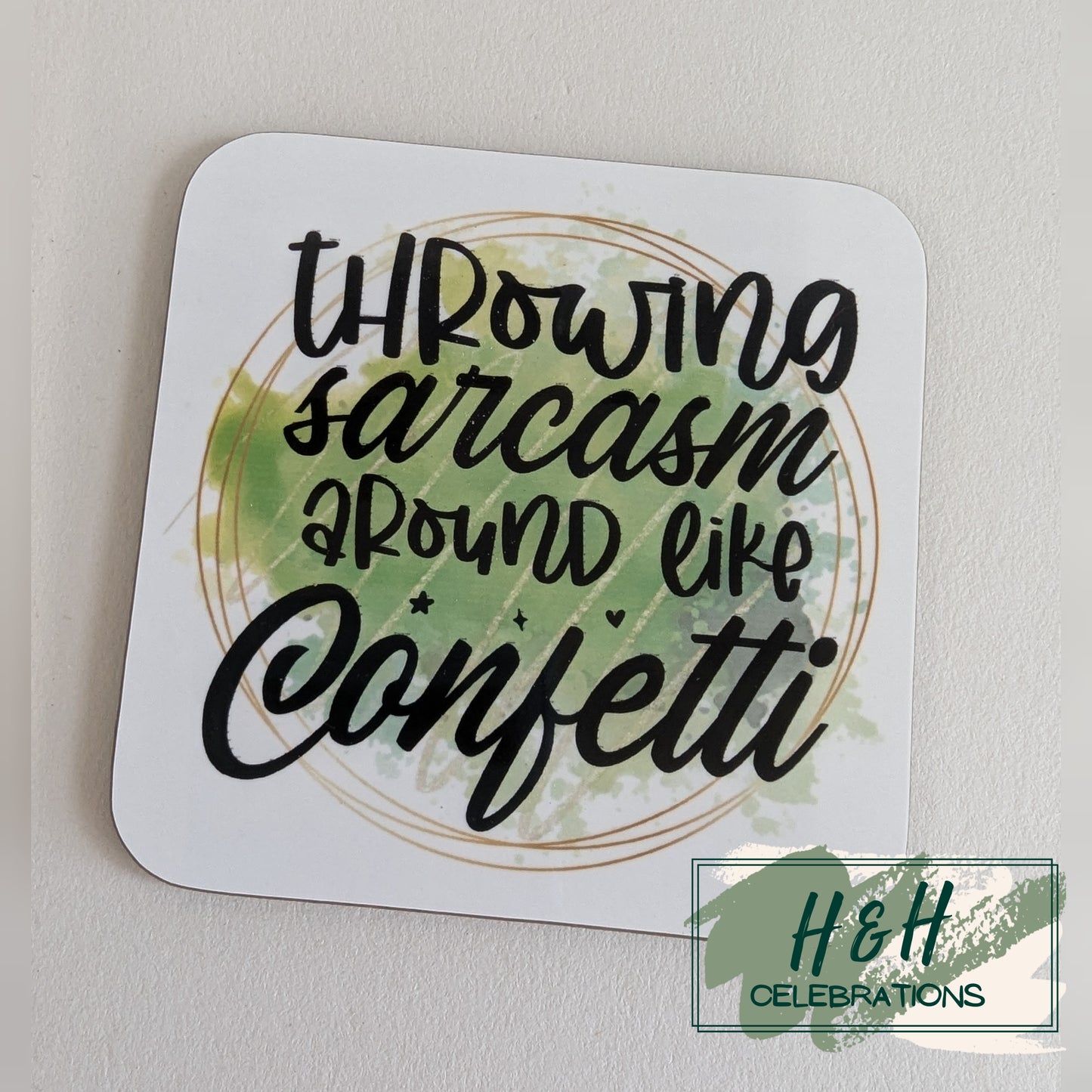 Throwing Sarcasm Around Like Confetti MDF Coaster