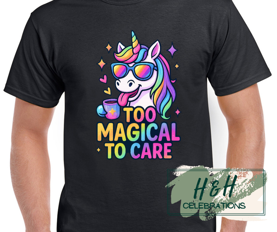 Womens Too Magical To Care T-Shirt - 13 Colours