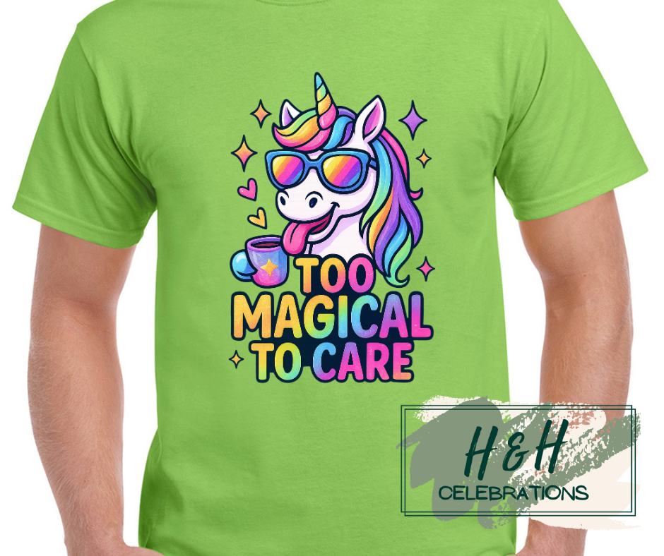 Womens Too Magical To Care T-Shirt - 13 Colours