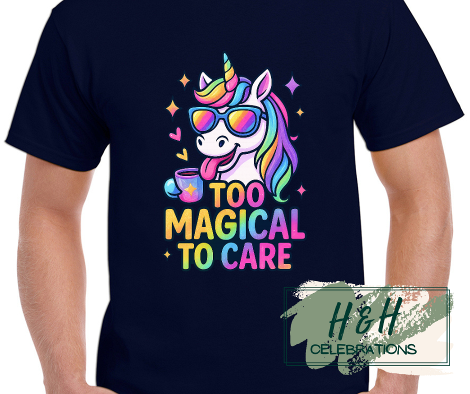 Womens Too Magical To Care T-Shirt - 13 Colours