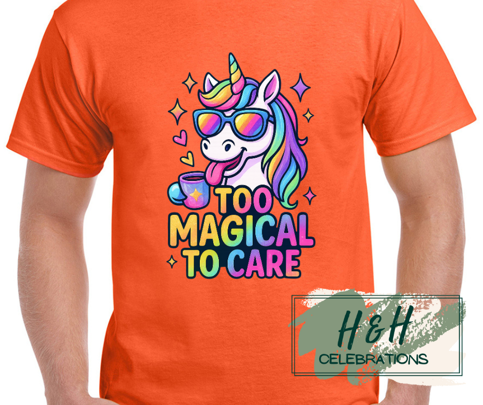 Womens Too Magical To Care T-Shirt - 13 Colours
