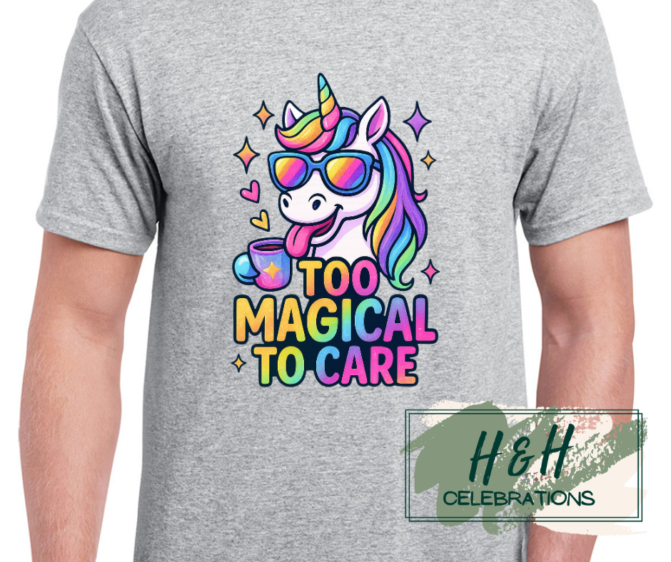 Womens Too Magical To Care T-Shirt - 13 Colours