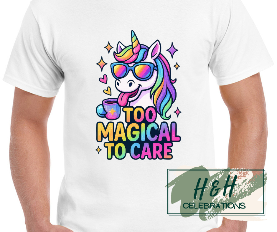 Womens Too Magical To Care T-Shirt - 13 Colours