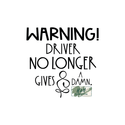 Warning Driver No Longer Gives A Damn Decal Sticker