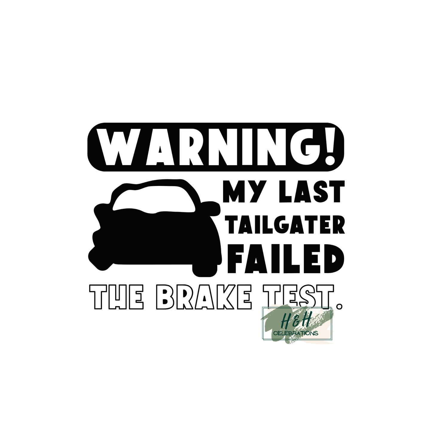 Warning My Last Tailgater Failed The Brake Test Decal Sticker