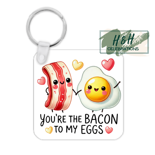 You're The Bacon To My Egg MDF Keyring