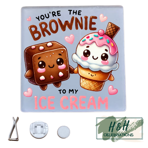 You're The Brownie To My Ice Cream Acrylic Car Vent Air Freshener