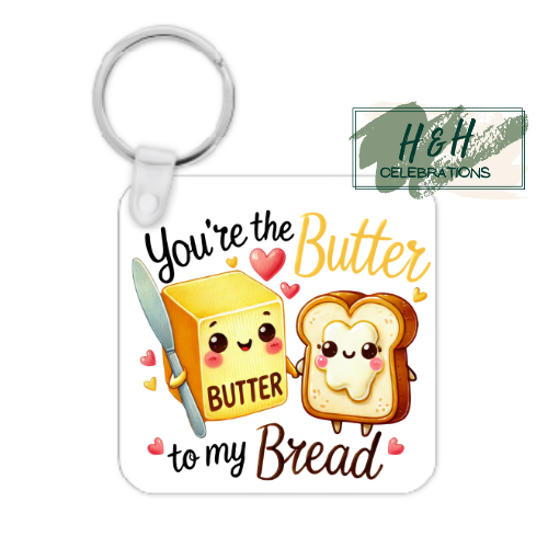 You're The Butter To My Bread MDF Keyring